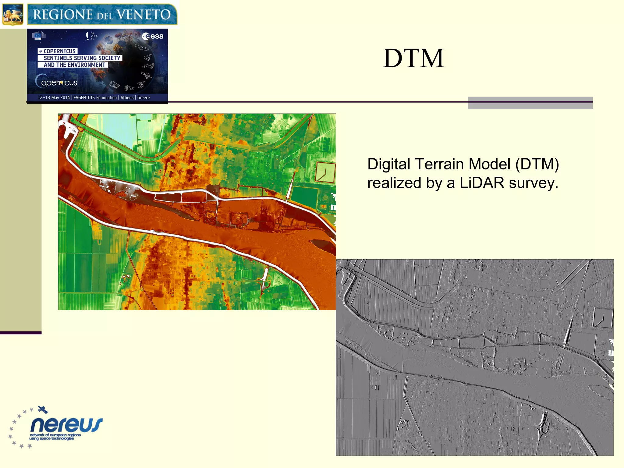 DTM
Digital Terrain Model (DTM)
realized by a LiDAR survey.
 