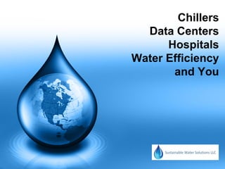 Chillers Data Centers Hospitals Water Efficiency and You  