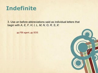 Indefinite

3. Use an before abbreviations said as individual letters that
begin with A, E, F, H, I, L, M, N, O, R, S, X:

       an FBI agent, an SOS
 
