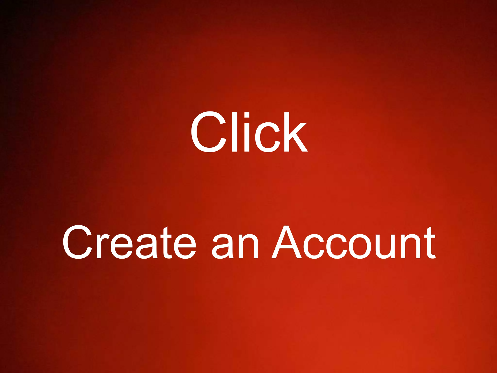 Click
Create an Account