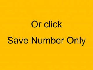 Or click
Save Number Only
 