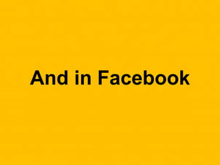 And in Facebook
 