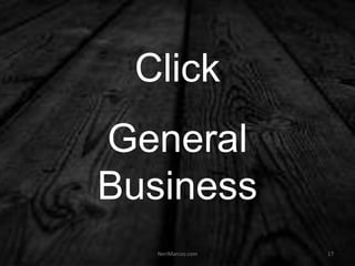 Click
General
Business
NeriMarcos.com 17
 