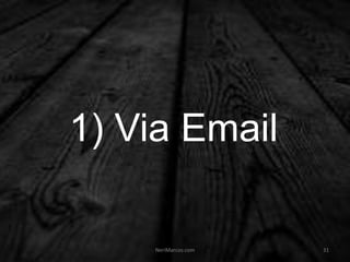 1) Via Email
NeriMarcos.com 31
 