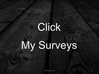 Click
My Surveys
NeriMarcos.com 42
 