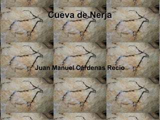 Cueva de NerjaCueva de Nerja
Juan Manuel Cárdenas Recio
 