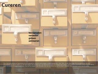 Cureren




                                                  Verzamelen
                                                  verdelen
                                                  gidsen
                                                  adviseren




Ok, je hebt alle denkbare en beschikbare bronnen gescand en via slimme technologieen opnieuw aangeboden. Klaar? Bijna. We zijn halverwege. Een journalist is meer dan een
informatieboer die nieuws oogst en op de markt slingert. Een journalist kan in de toekomst de rol van informatiespecialist opeisen. Door behalve te verzamelen en door te geven, ook te
kiezen, te verdelen, te gidsen, te adviseren. Door zich te mengen in een discussie, door de voorzittersrol op zich te nemen in debatten, door betrokken te zijn. Door te cureren.
 
