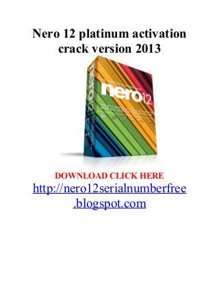 Nero 12 platinum activation
    crack version 2013




    DOWNLOAD CLICK HERE
http://nero12serialnumberfree
         .blogspot.com
 