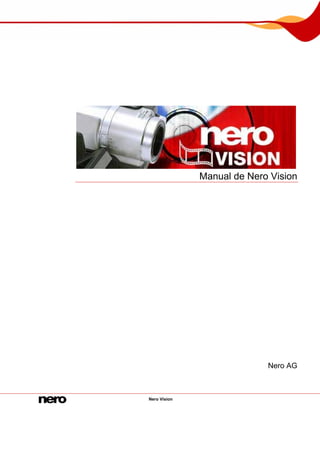Nero Vision
Manual de Nero Vision
Nero AG
 