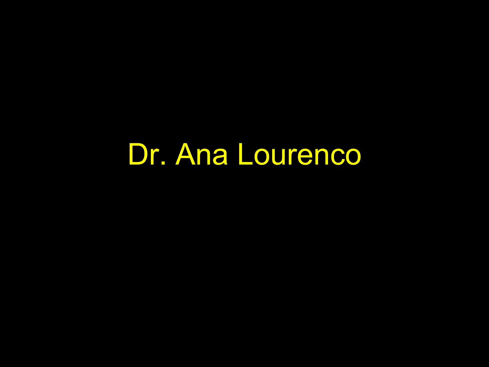 Dr. Ana Lourenco
 