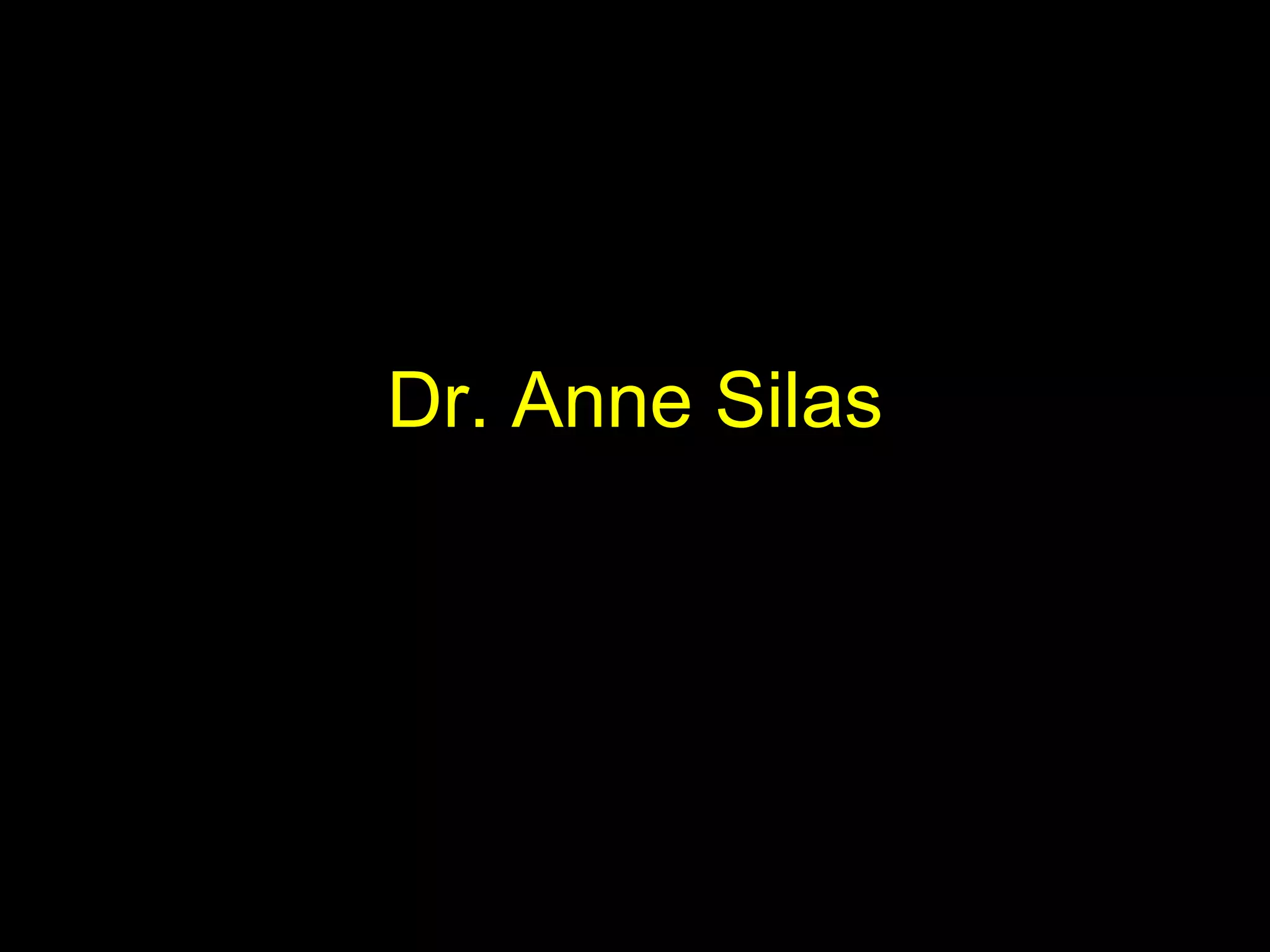 Dr. Anne Silas
 
