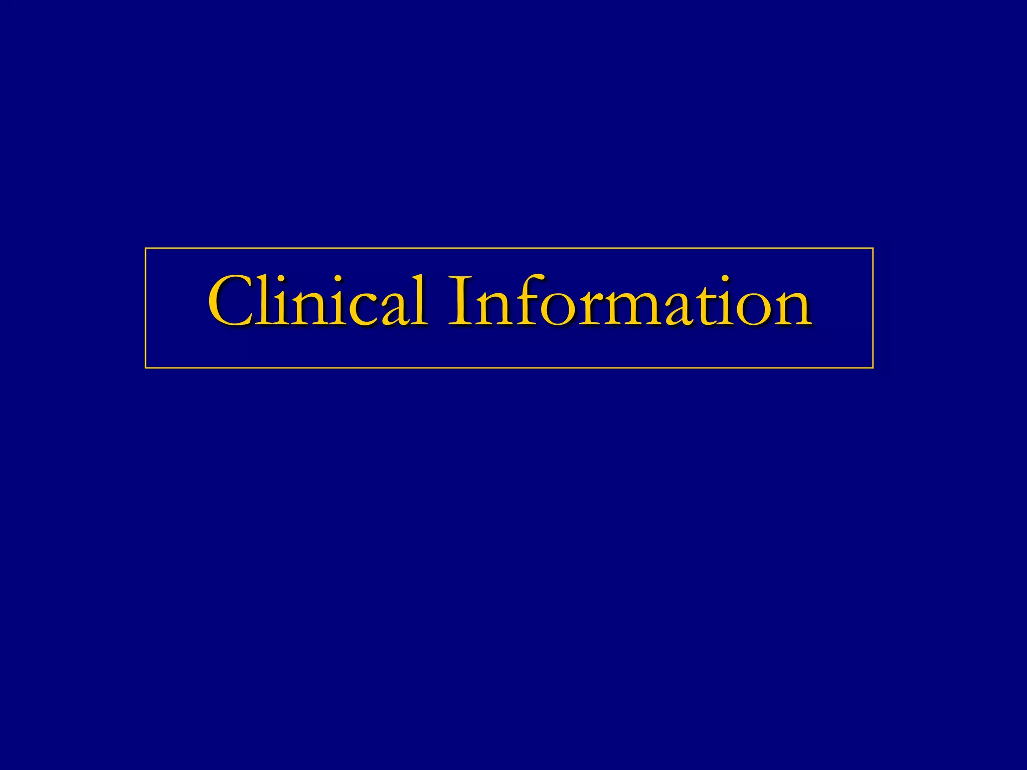 Clinical Information

 