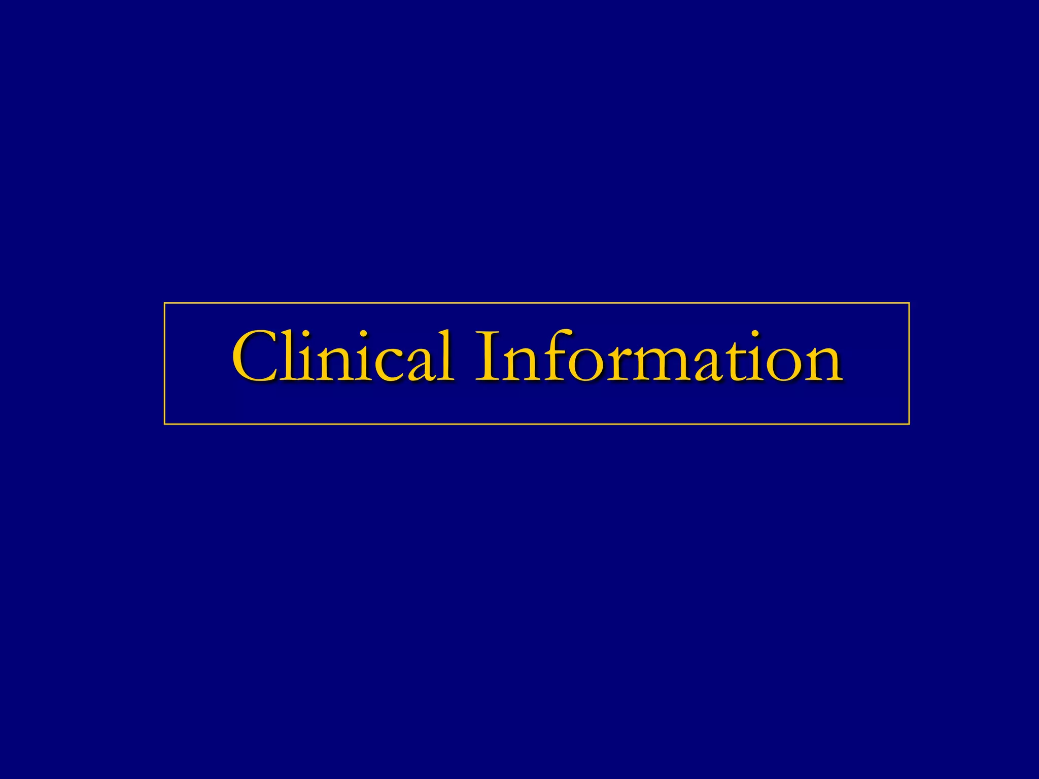 Clinical Information

 