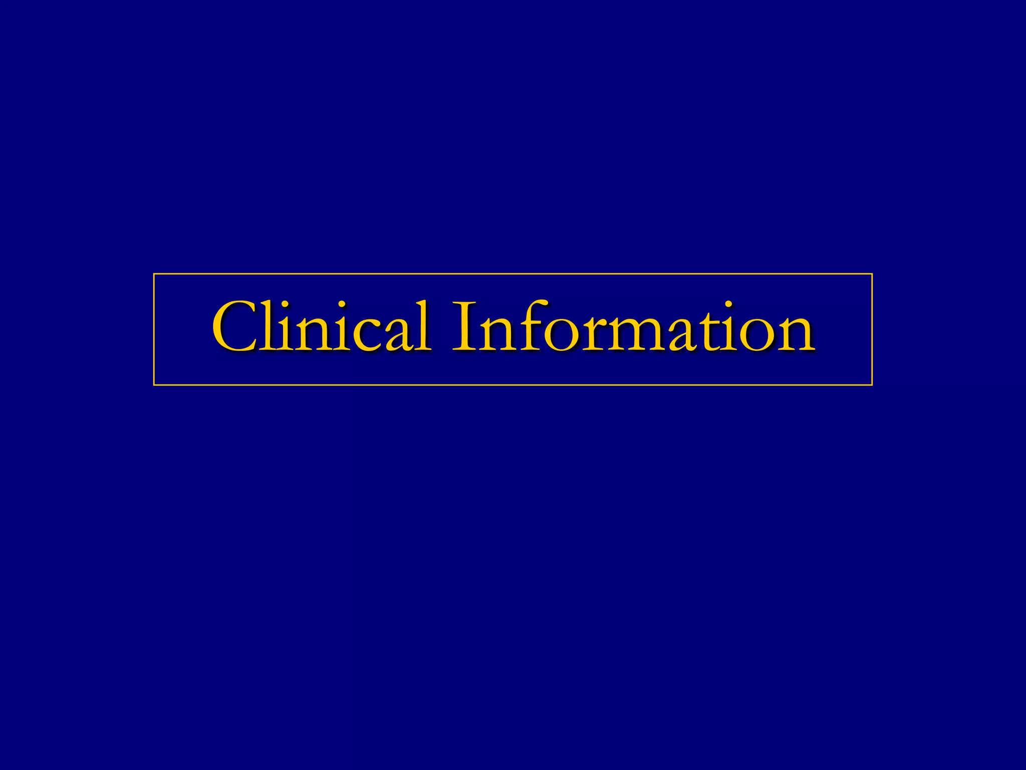 Clinical Information

 