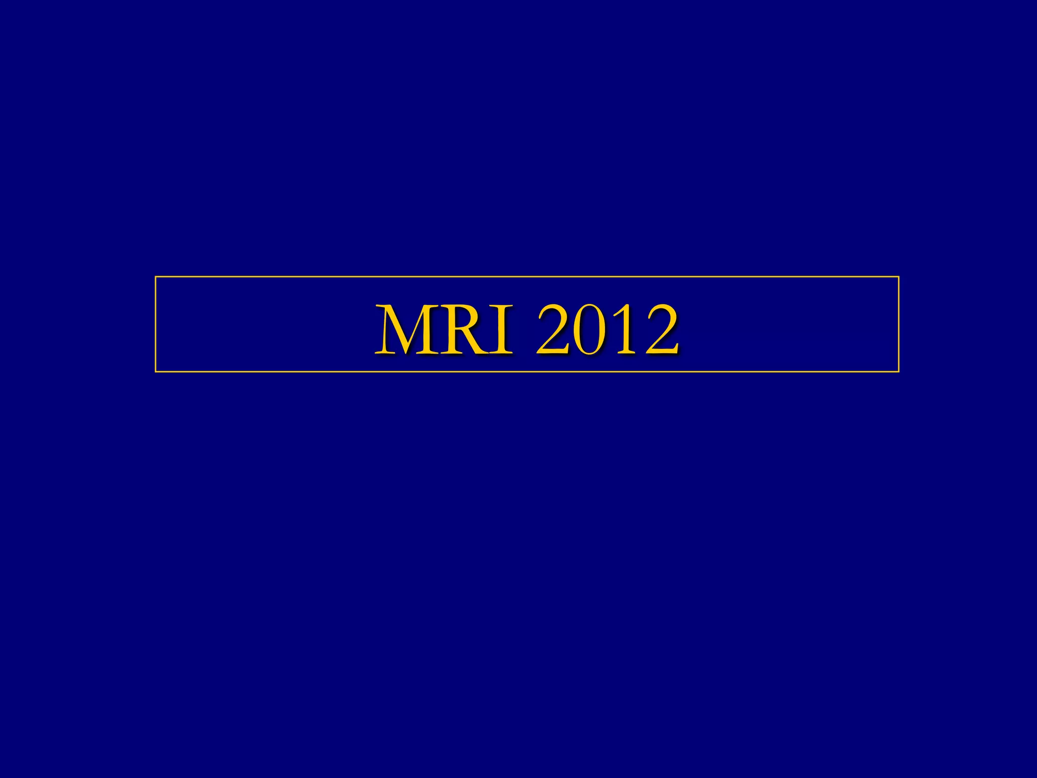 MRI 2012

 