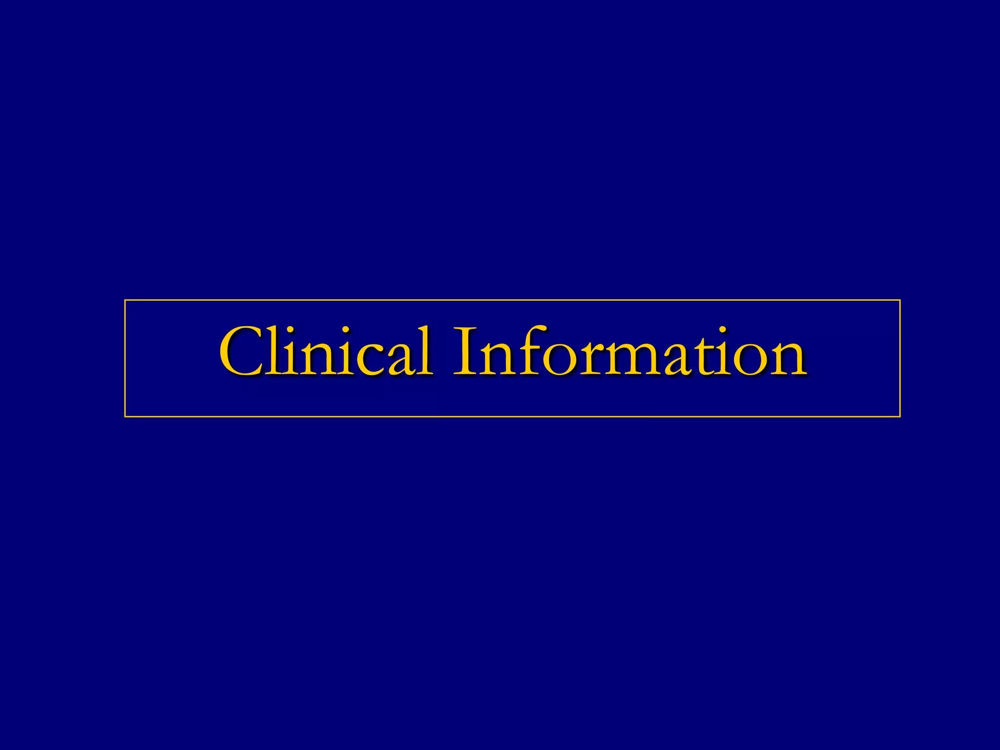 Clinical Information

 