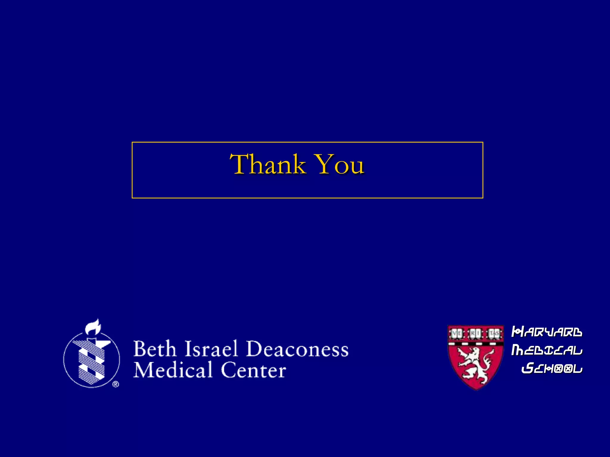 Thank You

HARVARD
MEDICAL
SCHOOL

 