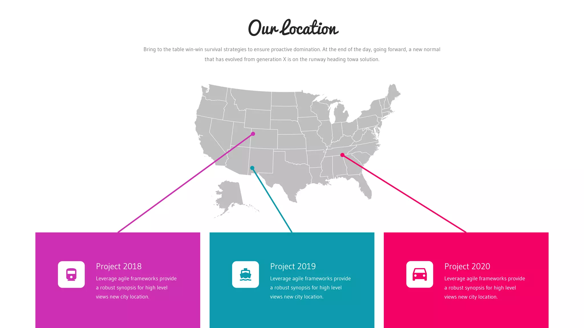 Project 2020
Leverage agile frameworks provide
a robust synopsis for high level
views new city location.
Project 2019
Leverage agile frameworks provide
a robust synopsis for high level
views new city location.
Project 2018
Leverage agile frameworks provide
a robust synopsis for high level
views new city location.
Bring to the table win-win survival strategies to ensure proactive domination. At the end of the day, going forward, a new normal
that has evolved from generation X is on the runway heading towa solution.
Our Location
 