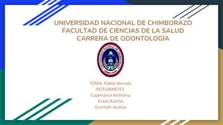 UNIVERSIDAD NACIONAL DE CHIMBORAZO
FACULTAD DE CIENCIAS DE LA SALUD
CARRERA DE ODONTOLOGÍA
 