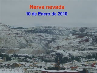 Nerva nevada 10 de Enero de 2010 