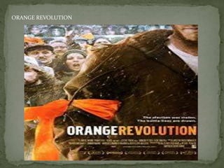 ORANGE REVOLUTION
 