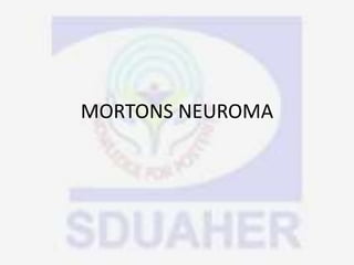 MORTONS NEUROMA
 