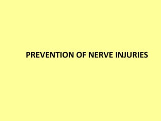 PREVENTION OF NERVE INJURIES
 