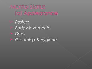  Posture
 Body Movements
 Dress
 Grooming & Hygiene
 
