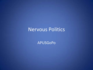 Nervous Politics APUSGoPo 