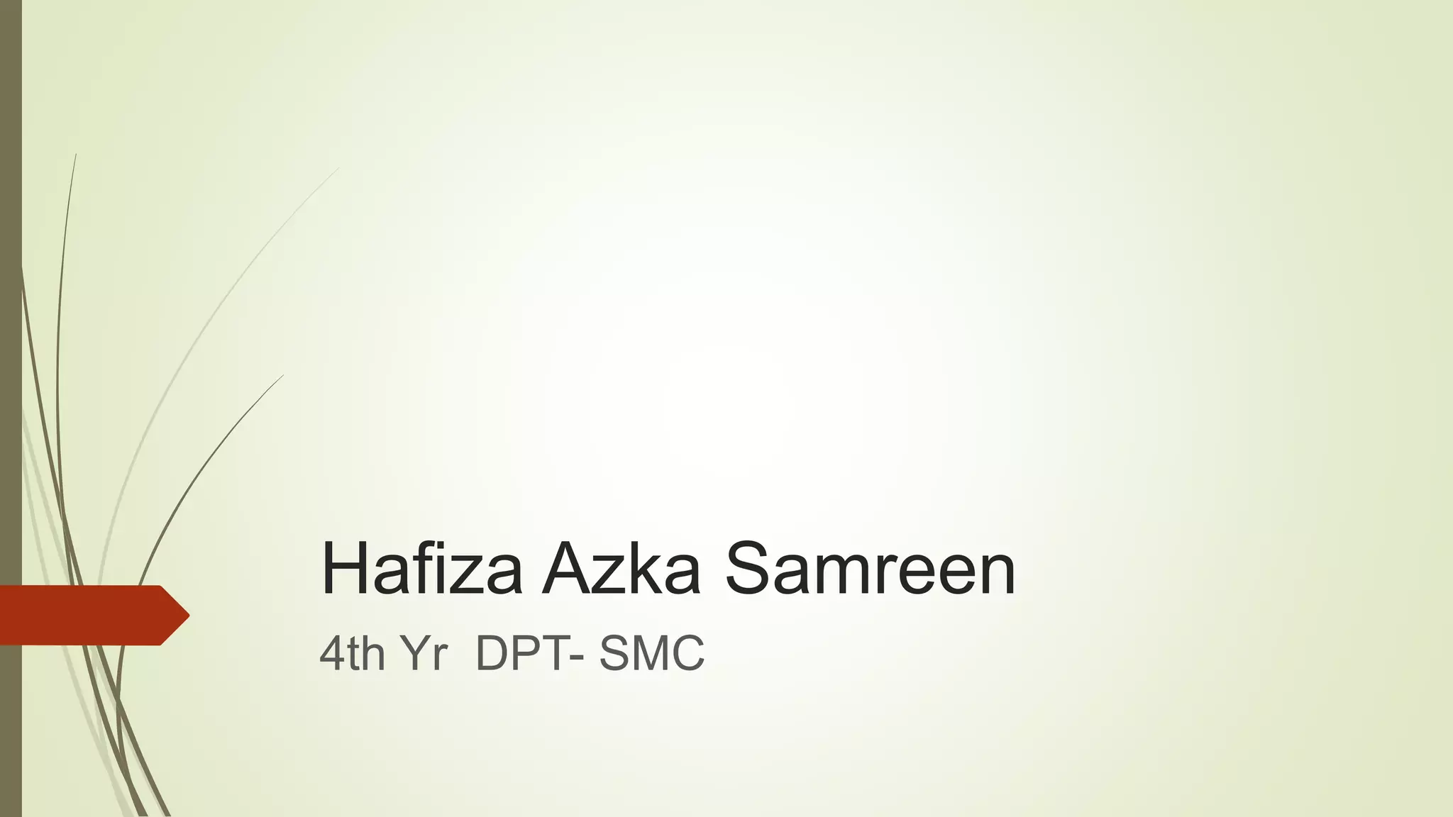 Hafiza Azka Samreen
4th Yr DPT- SMC
 