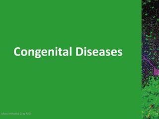 Marc Imhotep Cray MD
Congenital Diseases
39
 
