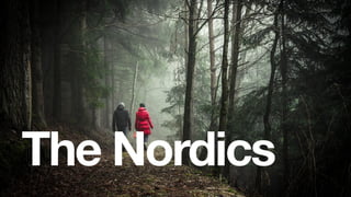The Nordics
 
