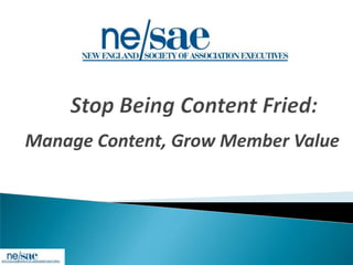 Manage Content, Grow Member Value
 