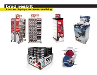 brad nesbitt
in-store displays and merchandising
 