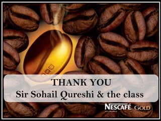 THANK YOU
Sir Sohail Qureshi & the class
 