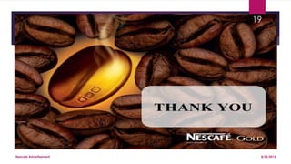 8/25/2015Nescafe Advertisement
19
 