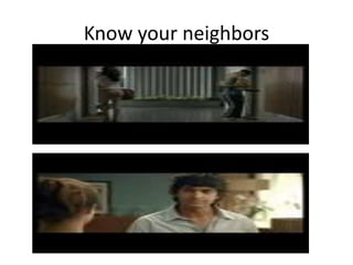 Know your neighbors
 