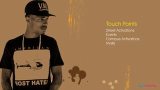 Touch Points
Street Activations
Events
Campus Activations
Malls
eomarketing
 