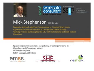 Health  &  Safety  Advisor
Mick  Stephenson    -­‐  DP  Consultancy
International award winning
photographer with a proven track
record for delivering results on
both a national and international
level to a variety of Commercial
and Corporate clients, Charities
and Local Authorities.
Mick  Stephenson
8.5
9.2
5.3
7.2
Leadership  Skill
Creativity
Marketing  Strategy
Concept  &  Ideas
Photography
Key  Skills
UAV  Pilot
Leadership
Project  Management
Project  delivery
 