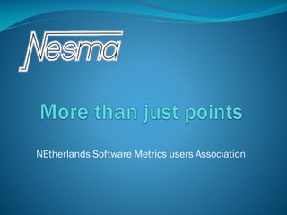 NEtherlands Software Metrics users Association

 