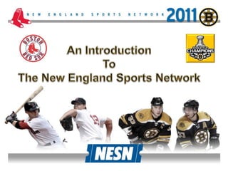 An Introduction  To  The New England Sports Network 