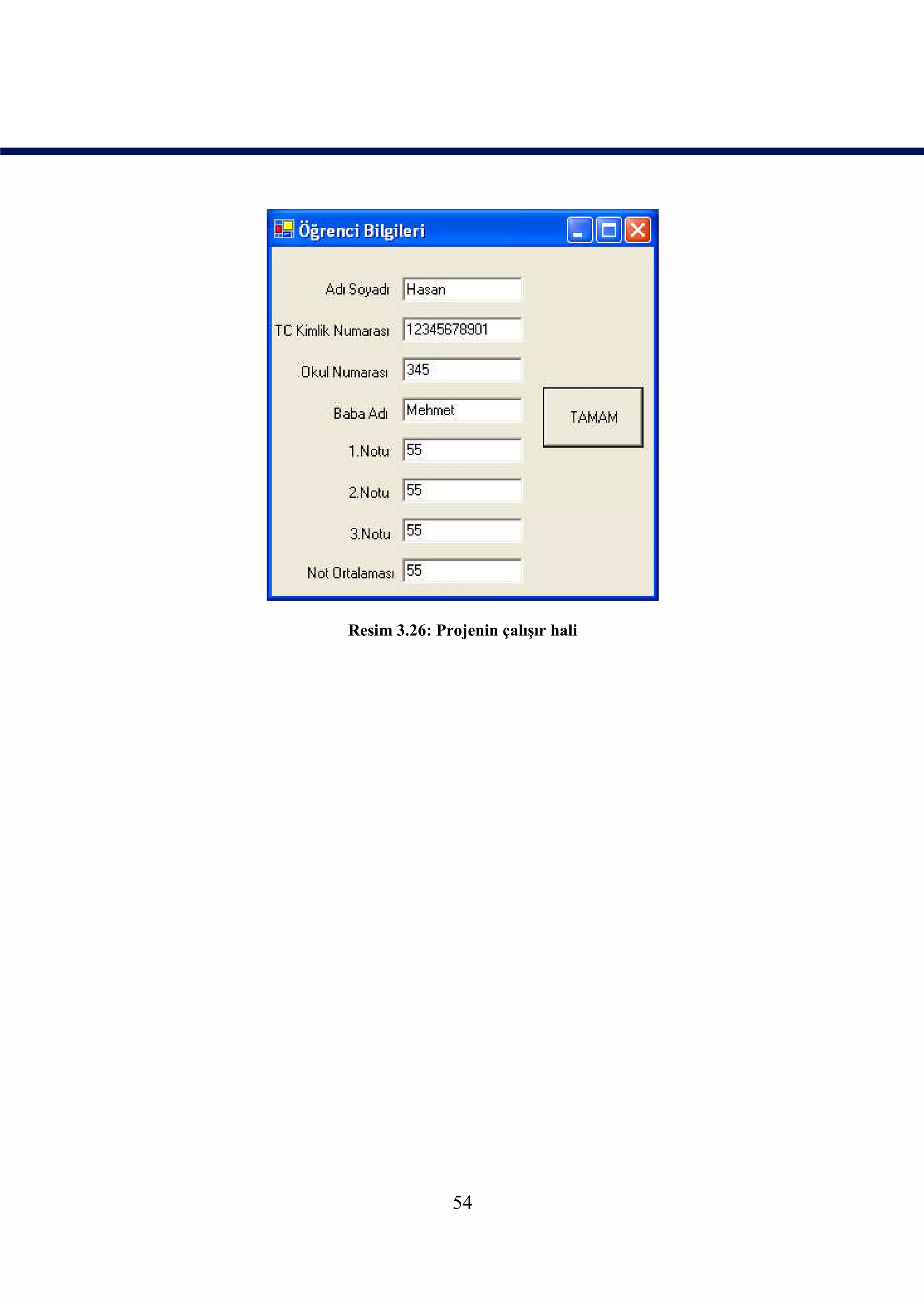 Resim 3.26: Projenin çalışır hali




               54
 