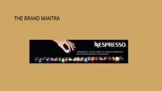 THE BRAND MANTRA
 