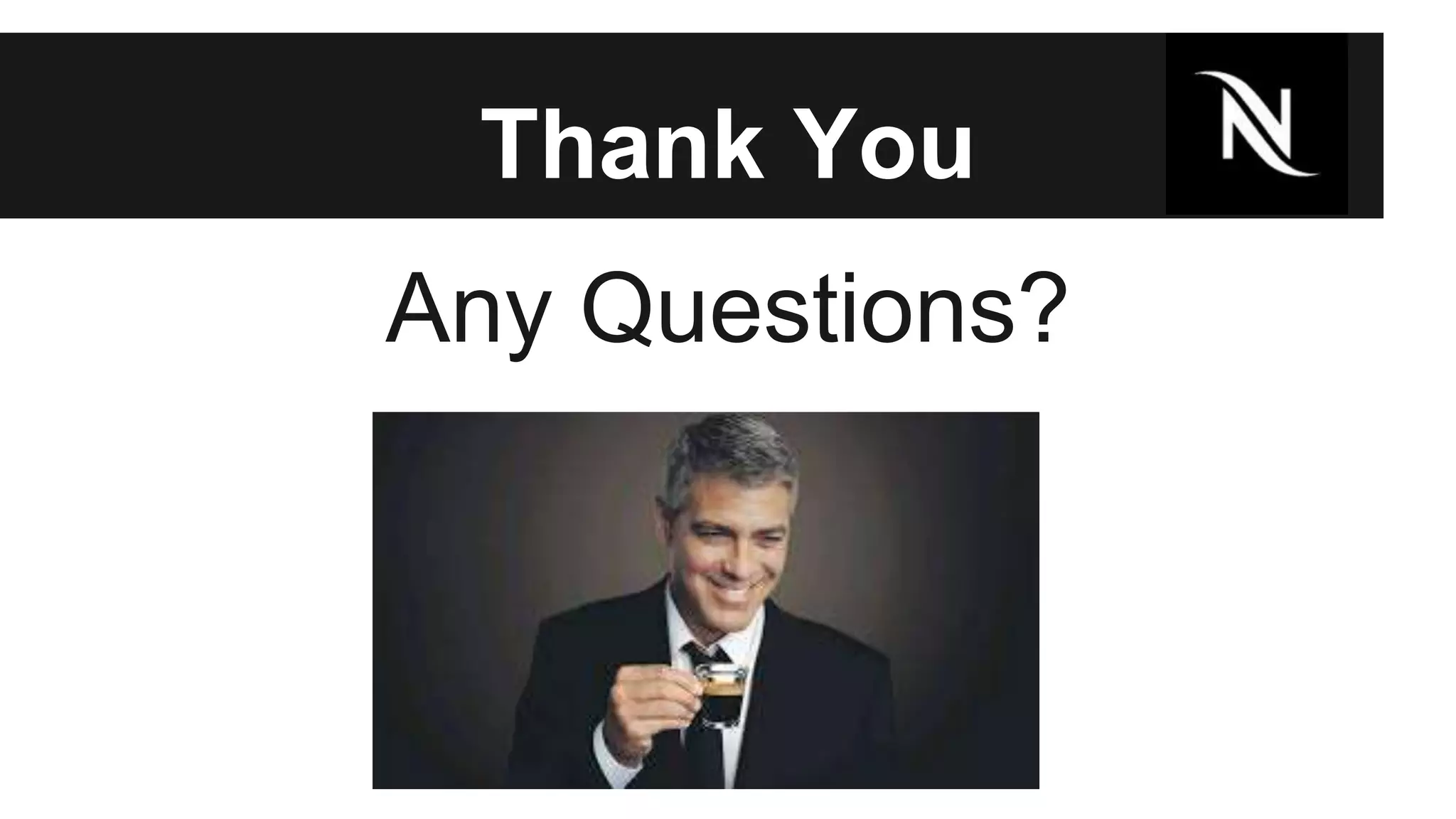 Thank You 
Any Questions? 
 