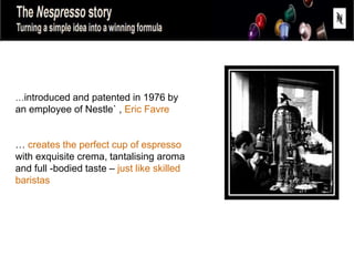 Innovation and Renovation: The Nespresso Story - The Case Centre