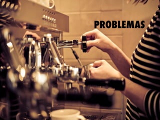 PROBLEMAS
 