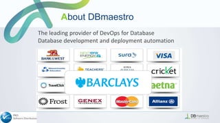 About DBmaestro
The leading provider of DevOps for Database
Database development and deployment automation
 