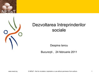 Dezvoltarea  î ntreprinderilor sociale Despina Iancu București ,  24 februarie 2011 