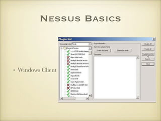 Nessus Basics



• Windows Client