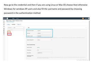 Now go to the credential and then if you are using Linux or Mac OS choose Host otherwise
Windows for windows XP users and also fill the username and password by choosing
password in the authentication method
 